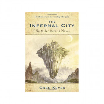 The Infernal City : An Elder Scrolls Novel 