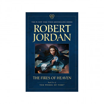 The Fires of Heaven : Book Five of 'the Wheel of Time' 