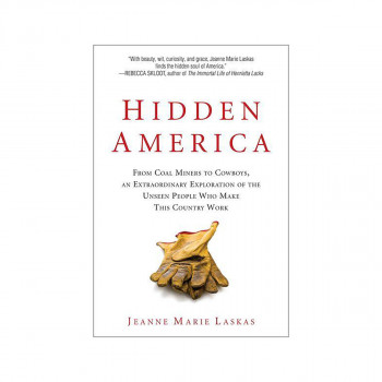 Hidden America : From Coal Miners to Cowboys, an Extraordinary Exploration of th 