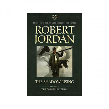 The Shadow Rising : Book Four of 'the Wheel of Time' 