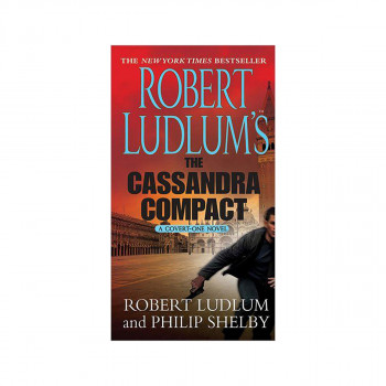 Robert Ludlum's the Cassandra Compact : A Covert-One Novel 