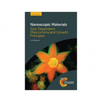 Nanoscopic Materials : Size-Dependent Phenomena and Growth Principles 