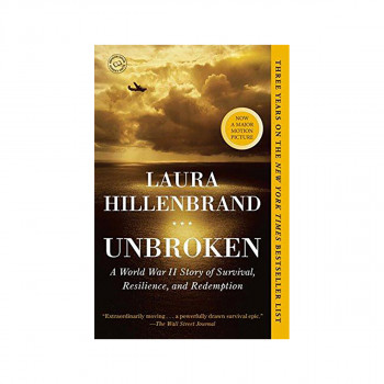Unbroken : A World War II Story of Survival, Resilience, and Redemption 