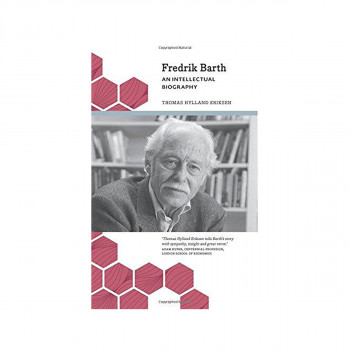 Fredrik Barth : An Intellectual Biography 