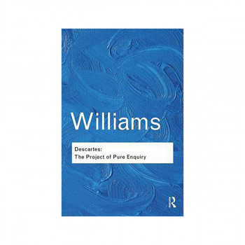 Descartes : The Project of Pure Enquiry 