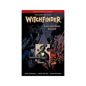 Witchfinder Volume 2: Lost And Gone Forever 