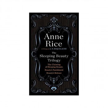The Sleeping Beauty Trilogy Box Set : The Claiming of Sleeping Beauty; Beauty's 