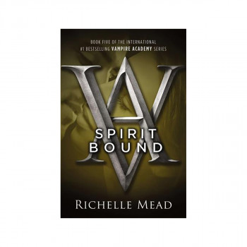 Spirit Bound : A Vampire Academy Novel 