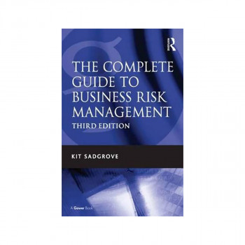 The Complete Guide to Business Risk Management 