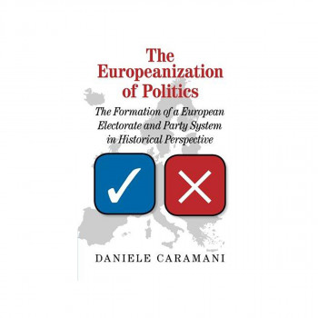 The Europeanization of Politics : The Formation of a European Electorate and Par 
