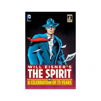 Will Eisners The Spirit A Celebration of 75 Years HC 
