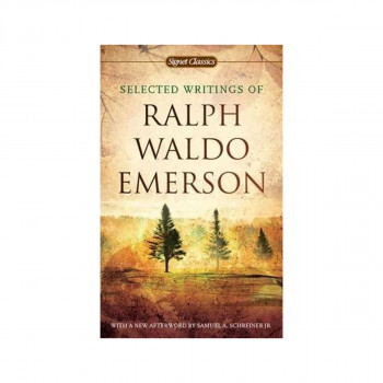 Selected Writings Of Ralph Waldo Emerson 