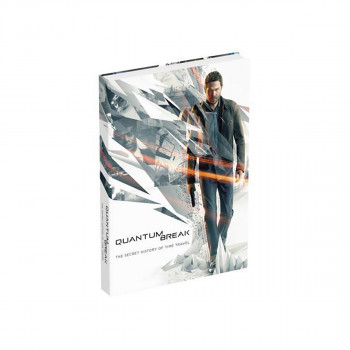 Quantum Break: The Secret History of Time Travel : Prima Collector's Edition Gui 