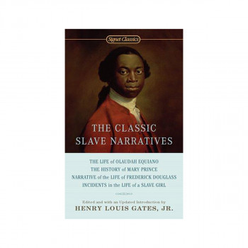 The Classic Slave Narratives 