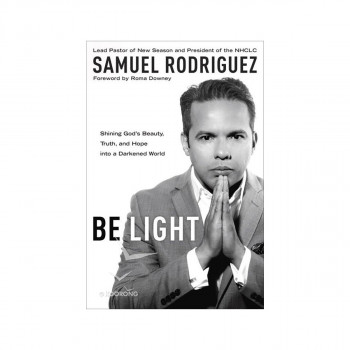 Be Light : Shining God's Beauty, Truth, and Hope into a Darkened World 