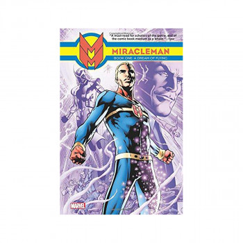 Miracleman Book 1: A Dream Of Flying 