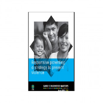 Responsive Parenting: A strategy to prevent violence 
