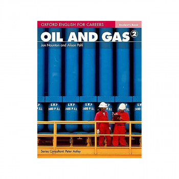 Oxford English for Careers: Oil and Gas 2: Student Book : A course for pre-work 