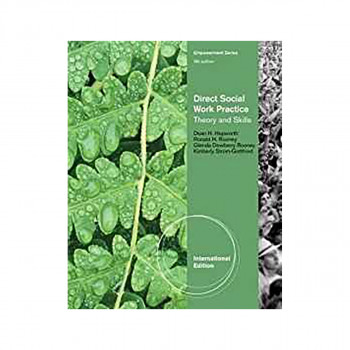 Direct Social Work Practice : Theory and Skills, International Edition 