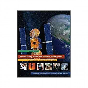 Broadcasting, Cable, the Internet, and Beyond: An Introduction to Modern Electro 