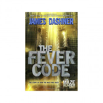The Fever Code (Maze Runner, Book Five; Prequel) 