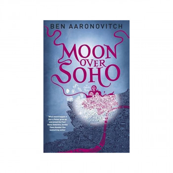Moon Over Soho : The Second Rivers of London novel 