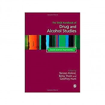 The SAGE Handbook of Drug & Alcohol Studies : Social Science Approaches 