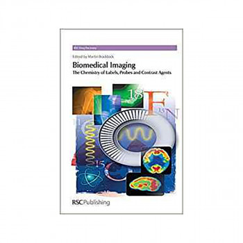 Biomedical Imaging : The Chemistry of Labels, Probes and Contrast Agents 