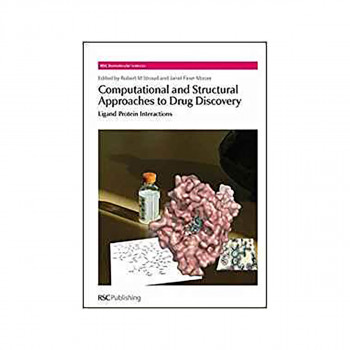 Computational and Structural Approaches to Drug Discovery : Ligand-Protein Inter 