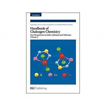 Handbook of Chalcogen Chemistry : New Perspectives in Sulfur, Selenium and Tellu 
