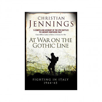At War on the Gothic Line : Fighting in Italy 1944-45 