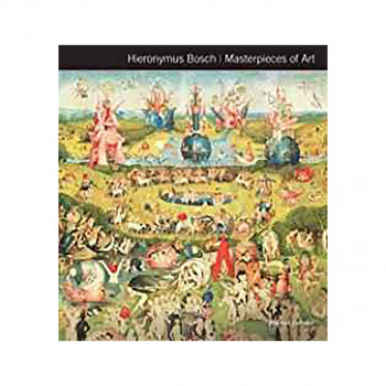 Hieronymus Bosch Masterpieces of Art 