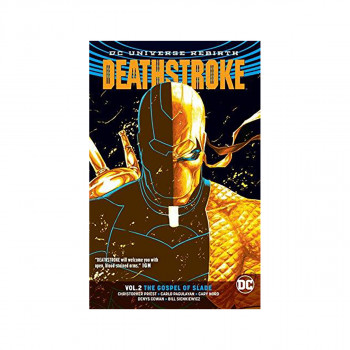 Deathstroke Vol. 2 The Gospel Of Slade (Rebirth) 