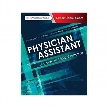 Physician Assistant: A Guide to Clinical Practice 