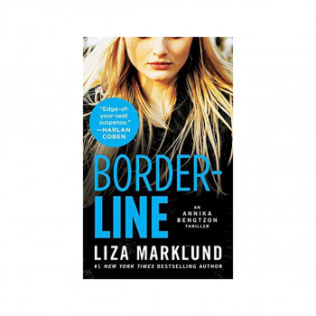 Borderline : An Annika Bengtzon Thriller 