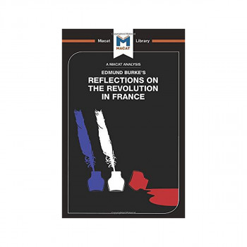 An Analysis of Edmund Burke's Reflections on the Revolution in France 