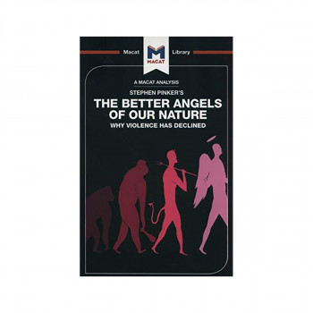An Analysis of Steven Pinker's The Better Angels of Our Nature : Why Violence ha 
