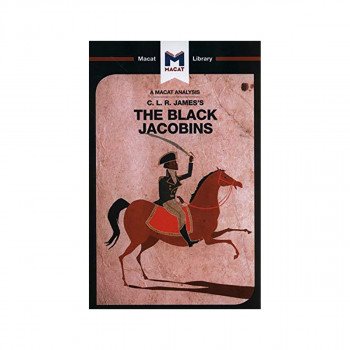 An Analysis of C.L.R. James's The Black Jacobins 