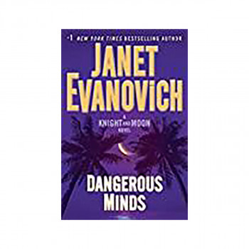 Dangerous Minds : A Knight and Moon Novel 