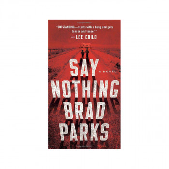 Say Nothing : A Novel 