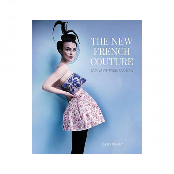 The New French Couture : Icons of Paris Fashion 