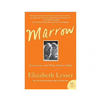 Marrow : Love, Loss, and What Matters Most 