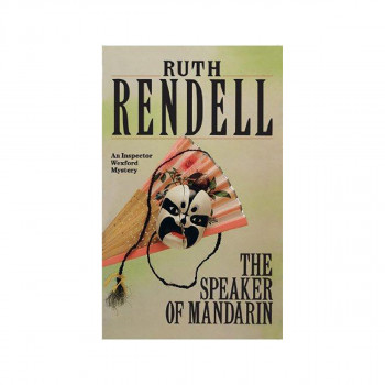 The Speaker Of Mandarin : (A Wexford Case) 