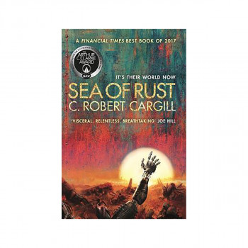 Sea of Rust : The post-apocalyptic science fiction epic about AI and what makes 