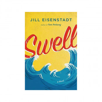 Swell : A Novel 
