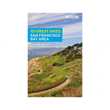 Moon 101 Great Hikes of the San Francisco Bay Area (Sixth Edition) 