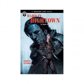 Dragon Age: Hard In Hightown : A Dragon Age Novel 