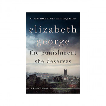 The Punishment She Deserves : A Lynley Novel 
