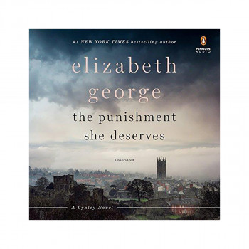 The Punishment She Deserves : A Lynley Novel 