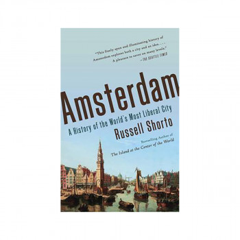 Amsterdam : A History of the World's Most Liberal City 